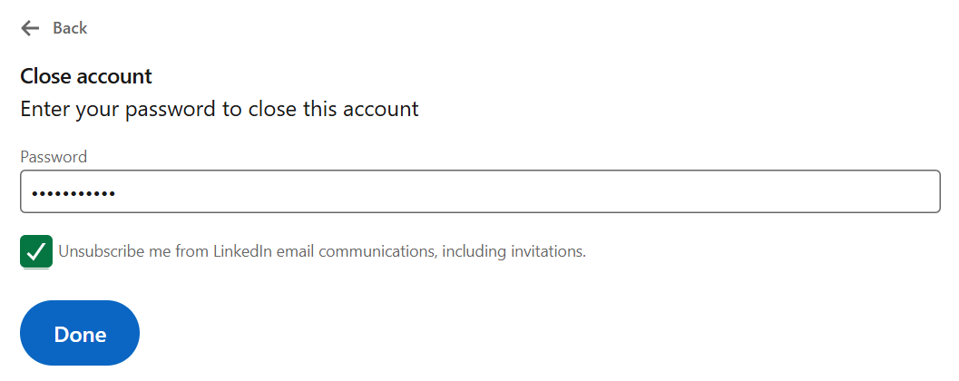 Final screen to close a LinkedIn account, showing the password field, an unsubscribe checkbox, and the final "Done" button.